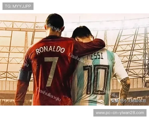 足球明星们的足迹:从梅西到C罗,见证他们的辉煌时刻与传奇之路 足球明星们的足迹:从梅西到C罗,见证他们的辉煌时刻与传奇之路